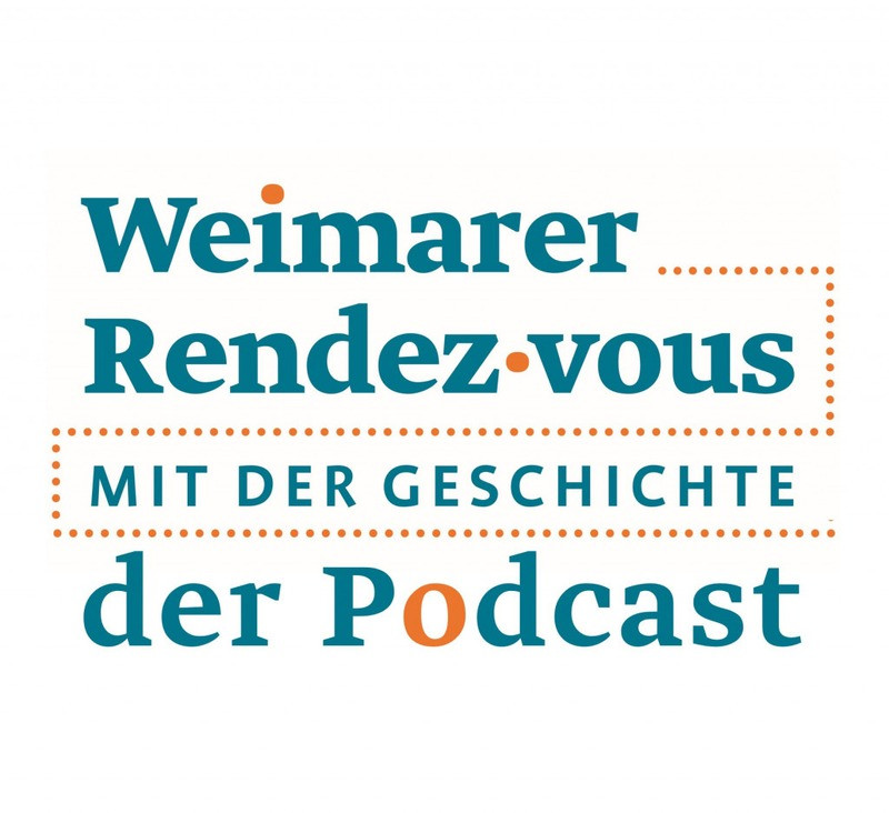 Weimarer Rendez-vous mit der Geschichte · Der Podcast