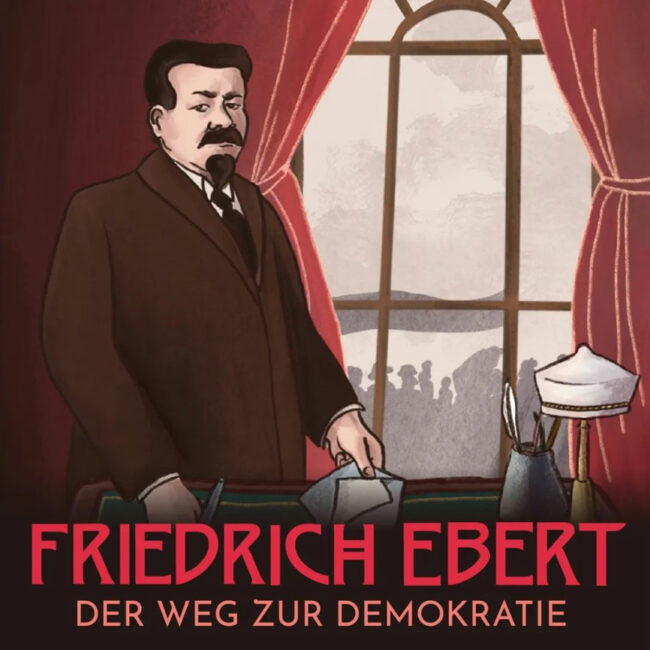 Friedrich Ebert – Der Weg zur Demokratie