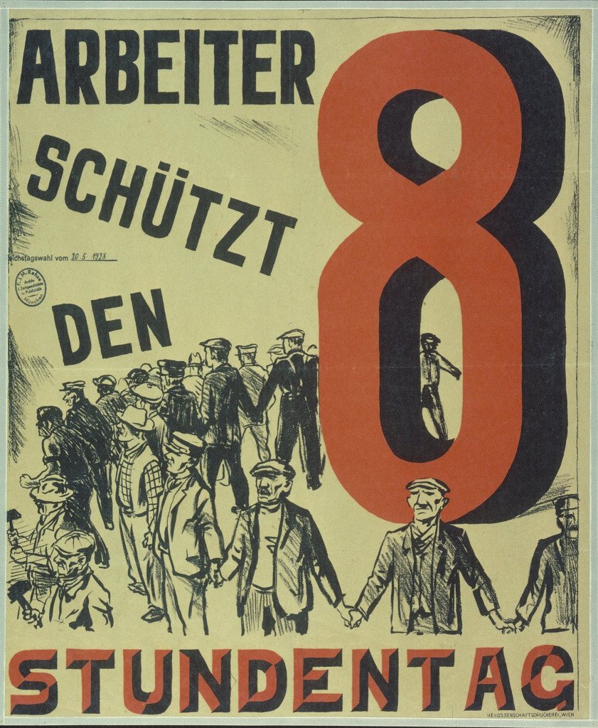 Plakat zur Reichstagswahl 1928. Der heutige Stand der regulären Arbeitszeit ist das Ergebnis langer sozialer und politischer Kämpfe (Quelle: Bundesarchiv, Plak 002–034–003)
